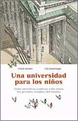 Una universidad para los niños : ocho científicos explican a los niños los grandes enigmas del mundo