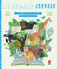 Los animales cuentan : 50 seres extraordinarios que hicieron historia