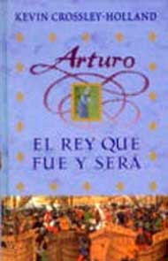 Arturo : el rey que fue y será