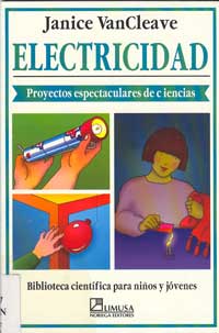Electricidad : proyectos espectaculares de ciencias
