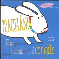 ¡Tachán! el azul, el amarillo y el conejito