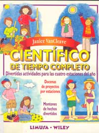 Científico de tiempo completo : divertidas actividades para las cuatro estaciones del año