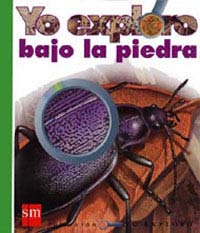 Yo exploro bajo la piedra