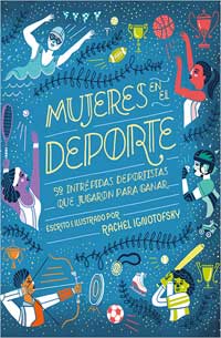 Mujeres en el deporte : 50 intrépidas deportistas que jugaron para ganar