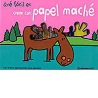Qué fácil es crear con papel maché