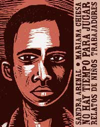 No hay tiempo para jugar : relatos de niños trabajadores