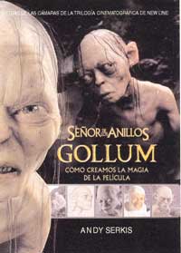 El señor de los anillos. Gollum : cómo creamos la magia de la película