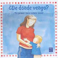 ¿De dónde vengo? : tu primer libro sobre el sexo