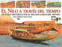 El Nilo a través del tiempo : un paseo histórico por el río más largo del mundo