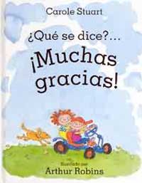 ¿Qué se dice?... ¡Muchas gracias!