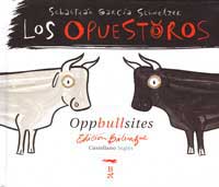Los opuestoros = Oppbullsites