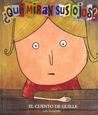 ¿Qué miran sus ojos? : el cuento de Guille