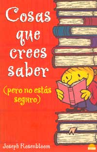 Cosas que crees saber (pero no estás seguro)