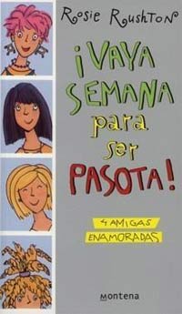 ¡Vaya semana para ser pasota! : 4 amigas enamoradas
