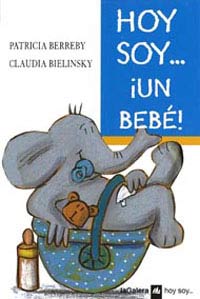 Hoy soy... ¡un bebé!