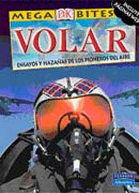Volar : ensayos y hazañas de los pioneros del aire