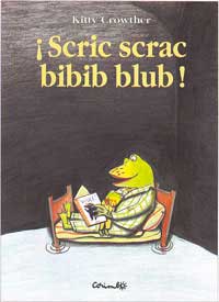 ¡Scric scrac bibib blub!