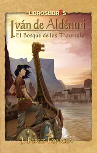 Iván de Aldénuri : el bosque de los Thaurroks