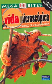 Vida microscópica : un mundo microscópico de seres diminutos