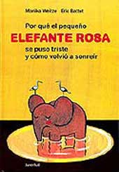 Por qué el pequeño elefante rosa se puso triste y cómo volvió a sonreir