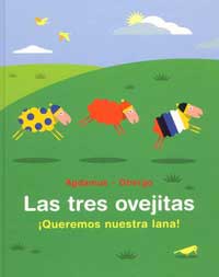 Las tres ovejitas : ¡queremos nuestra lana!