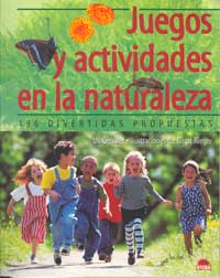 Juegos y actividades en la naturaleza : 196 divertidas propuestas