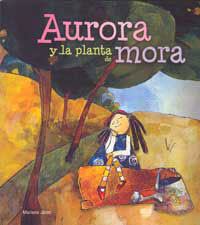 Aurora y la planta de mora