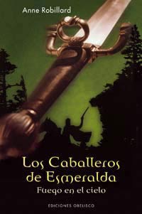 Los caballeros de Esmeralda. I Fuego en el cielo