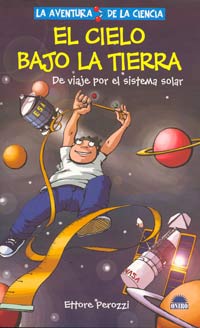 El cielo bajo la tierra : de viaje por el sistema solar