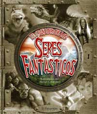 El gran libro de los seres fantásticos