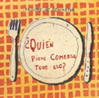 ¿Quién puede comerse todo eso?