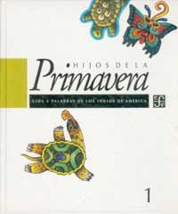 Hijos de la primavera : vida y palabras de los indios de América