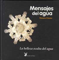 Mensaje del agua : la belleza oculta del agua