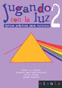 Jugando con la luz 2 : óptica práctica para curiosos