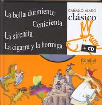 La Bella durmiente ; Cenicienta ; La sirenita ; La cigarra y la hormiga