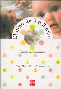 El niño de 0 a 3 años : pautas de educación