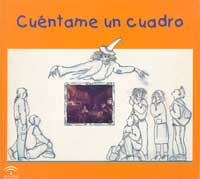 Cuéntame un cuadro : Museo de Bellas Artes de Sevilla, diciembre de 2002-febrero 2003