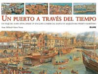 Un puerto a través del tiempo : un viaje de 10.000 años : desde un enclave comercial hasta el majestuoso puerto marítimo