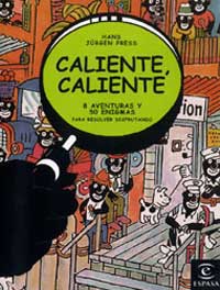 Caliente, caliente : 8 aventuras y 50 enigmas para resolver disfrutando