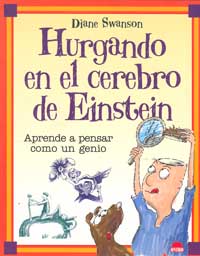 Hurgando en el cerebro de Einstein : aprendo a pensar como un genio