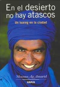 En el desierto no hay atascos : un tuareg en la ciudad
