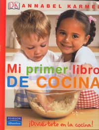 Mi primer libro de cocina : ¡diviértete en la cocina!
