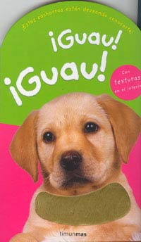 ¡Guau! ¡Guau!
