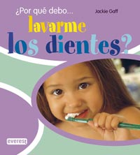 ¿Por qué debo... lavarme los dientes?