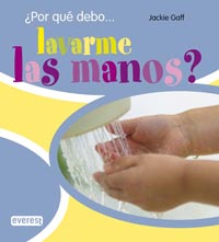 ¿Por qué debo... lavarme las manos?
