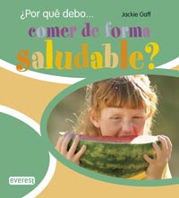 ¿Por qué debo... comer de forma saludable?