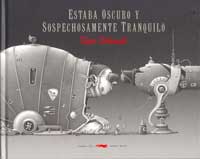 Estaba oscuro y sospechosamente tranquilo