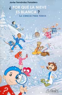 ¿Por qué la nieve es blanca? : la ciencia para todos