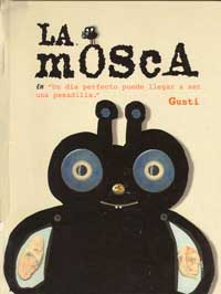 La mosca : en "Un día perfecto puede llegar a ser una pesadilla"