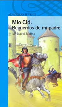 Mío Cid : recuerdos de mi padre